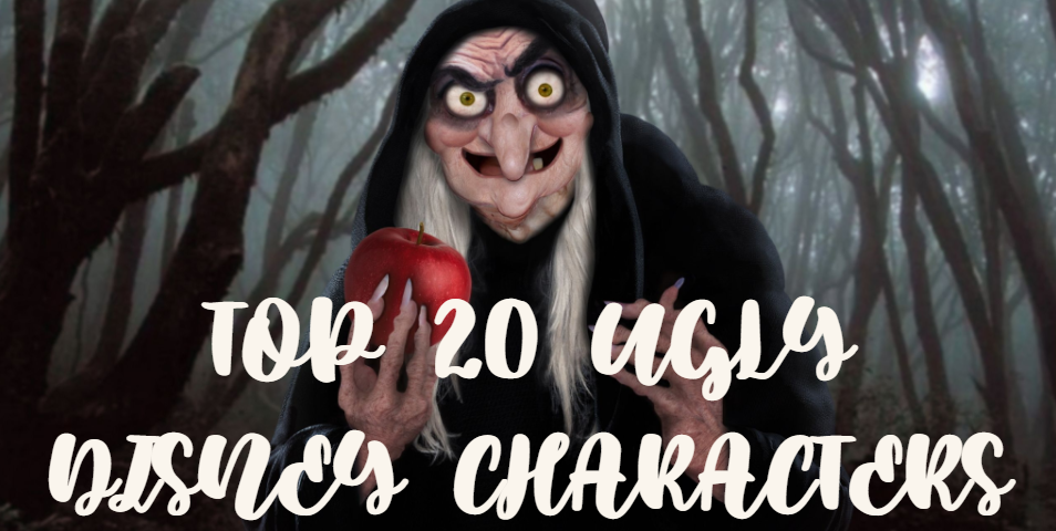 Top 20 Ugly Disney Characters Here for You!